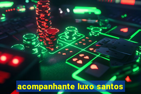 acompanhante luxo santos